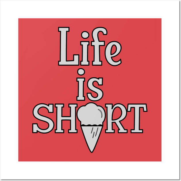 Life is Short, have an Ice Cream Wall Art by Blended Designs